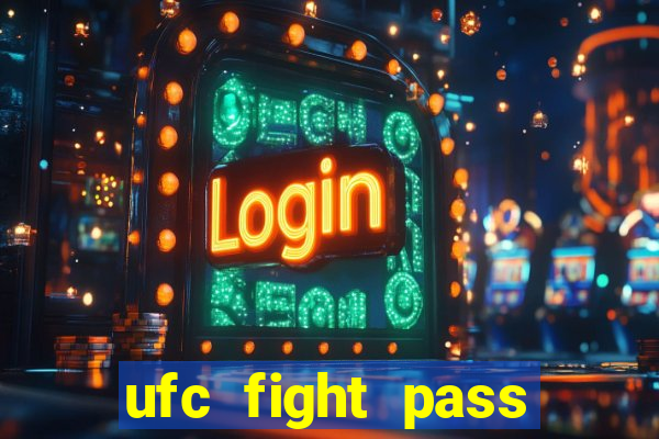 ufc fight pass assistir online